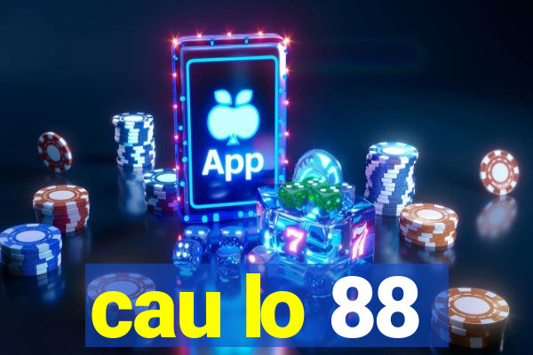 cau lo 88