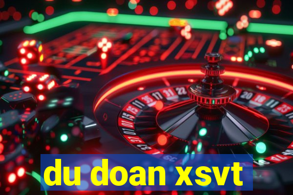 du doan xsvt