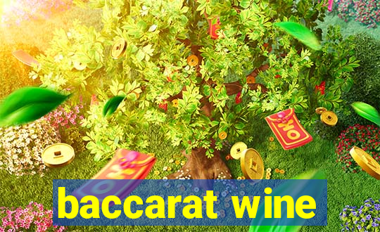 baccarat wine