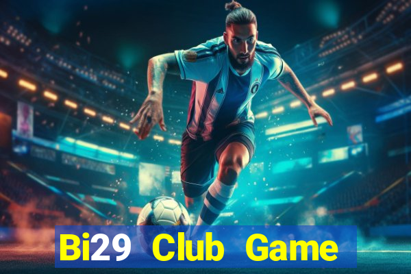 Bi29 Club Game Bài Đổi Thưởng Go88