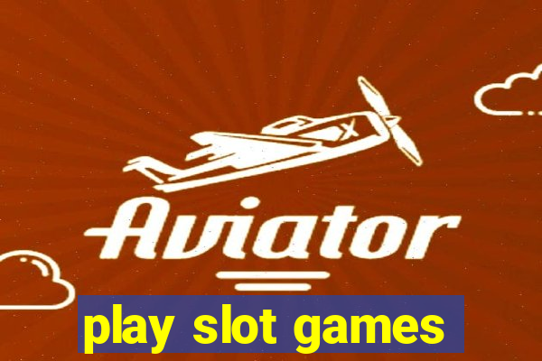 play slot games