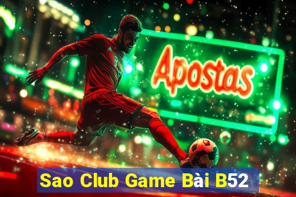 Sao Club Game Bài B52