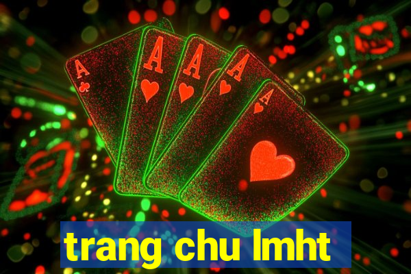 trang chu lmht