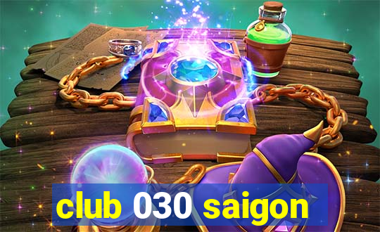 club 030 saigon