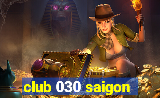 club 030 saigon