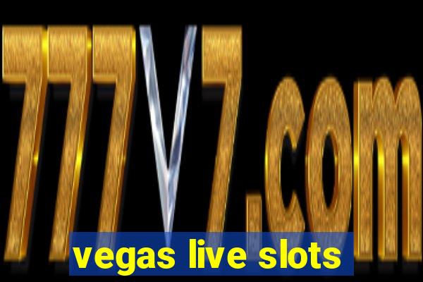 vegas live slots