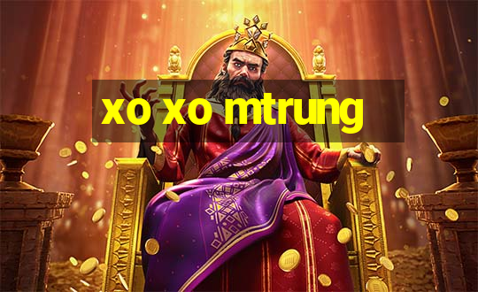 xo xo mtrung