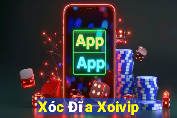 Xóc Đĩa Xoivip