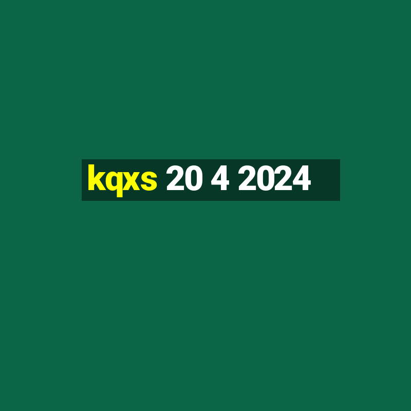 kqxs 20 4 2024