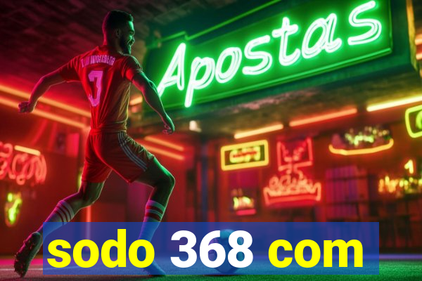 sodo 368 com