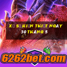 xổ số kiến thiết ngày 30 tháng 5