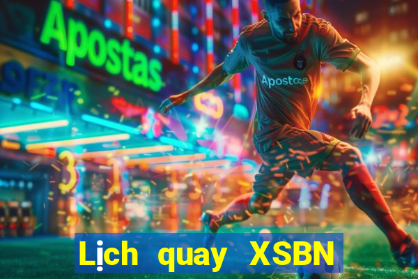 Lịch quay XSBN thứ Ba