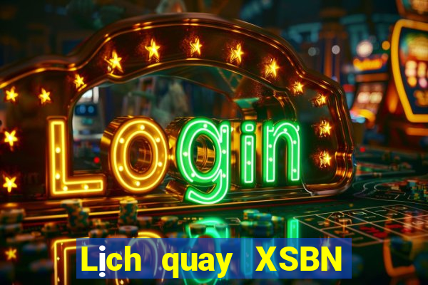 Lịch quay XSBN thứ Ba