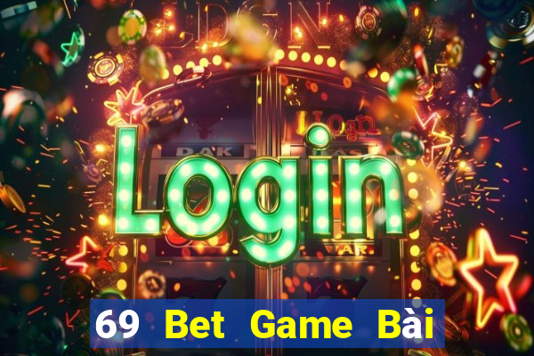 69 Bet Game Bài Đổi Thưởng Caovietnet