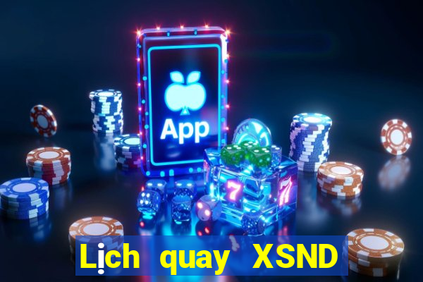 Lịch quay XSND ngày 15