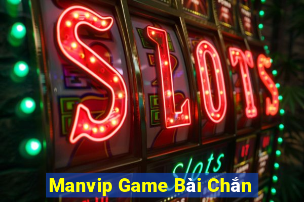 Manvip Game Bài Chắn