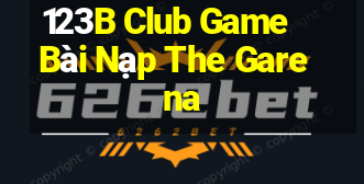 123B Club Game Bài Nạp The Garena