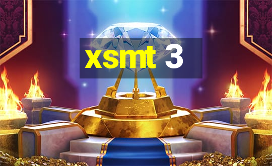 xsmt 3