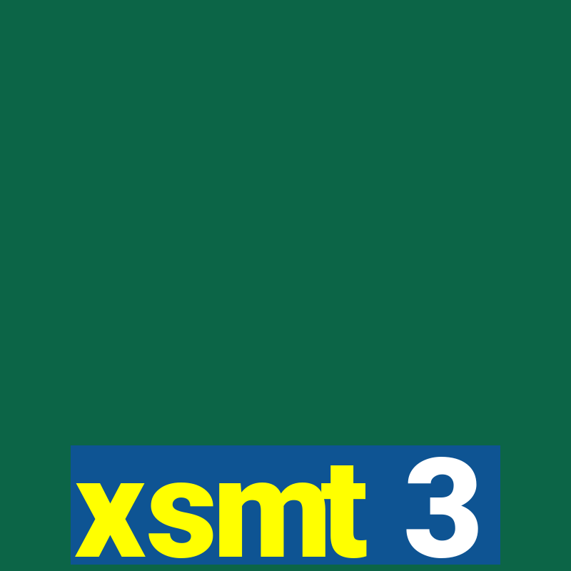 xsmt 3