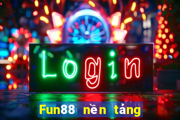 Fun88 nền tảng trò chơi điện tử