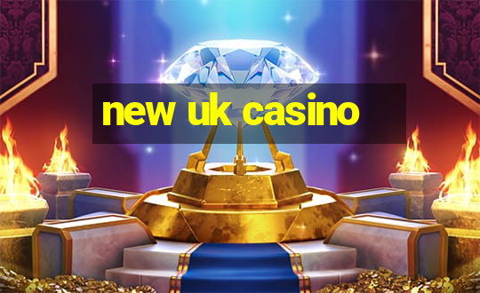 new uk casino