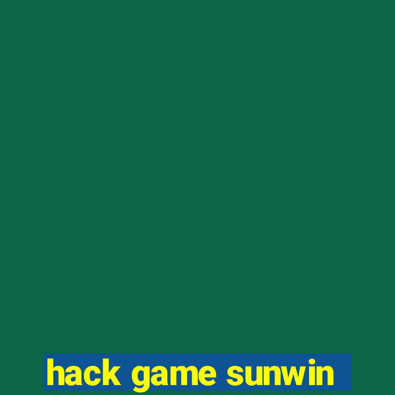 hack game sunwin