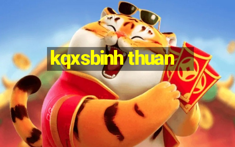 kqxsbinh thuan