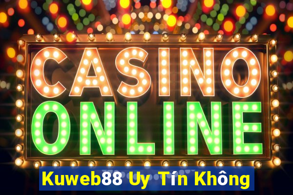 Kuweb88 Uy Tín Không