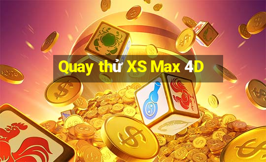 Quay thử XS Max 4D