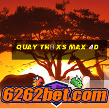 Quay thử XS Max 4D