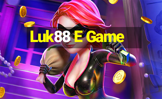 Luk88 E Game