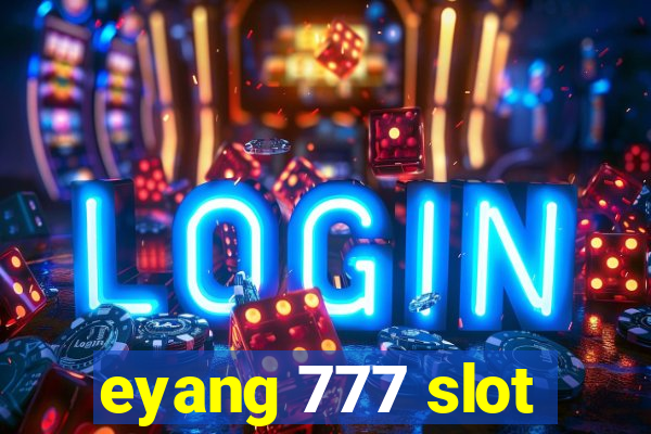 eyang 777 slot