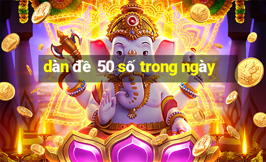 dàn đề 50 số trong ngày