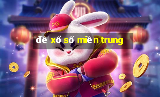 đề xổ số miền trung