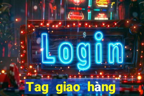 Tag giao hàng Tiền thưởng