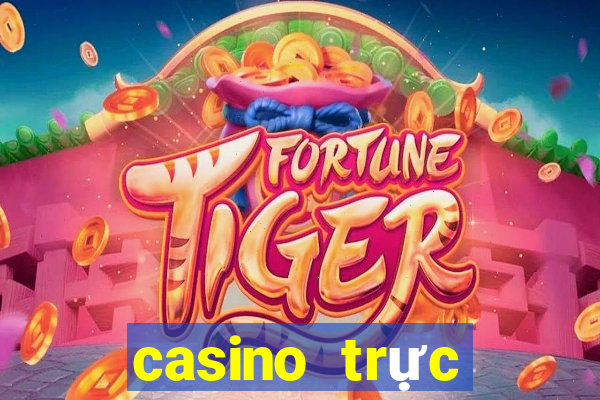 casino trực tuyến uy tín 2019