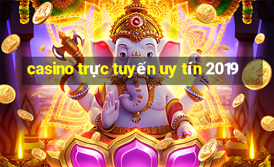 casino trực tuyến uy tín 2019