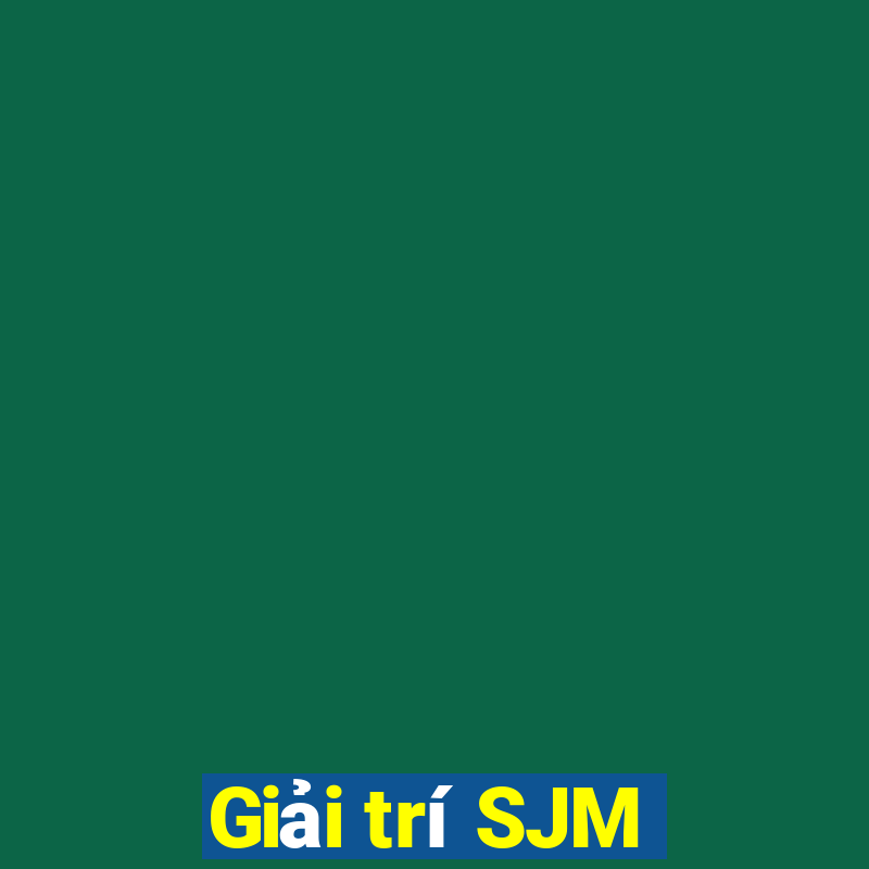 Giải trí SJM