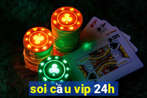 soi cầu vip 24h