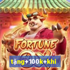 tặng+100k+khi+đăng+ký