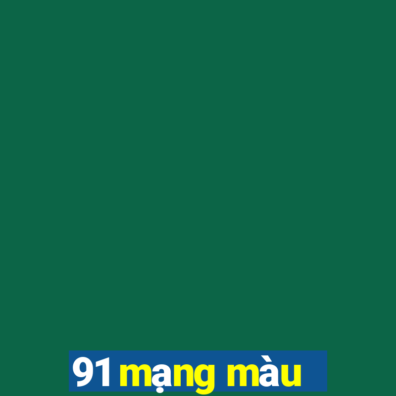 91 mạng màu