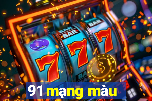 91 mạng màu