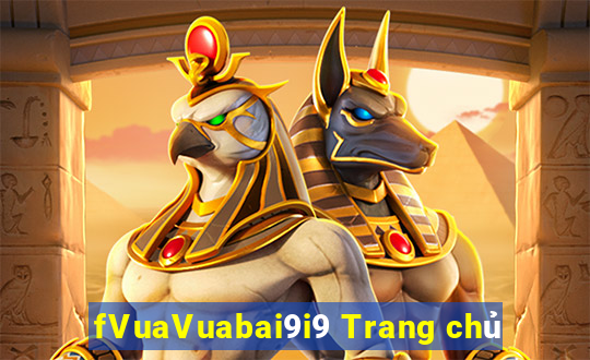 fVuaVuabai9i9 Trang chủ