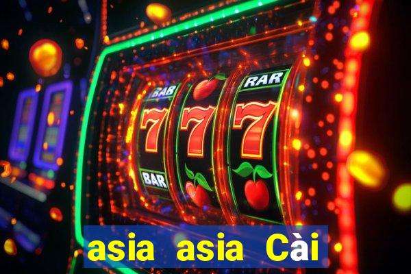 asia asia Cài đặt miễn phí