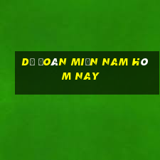 dự đoán miền nam hôm nay