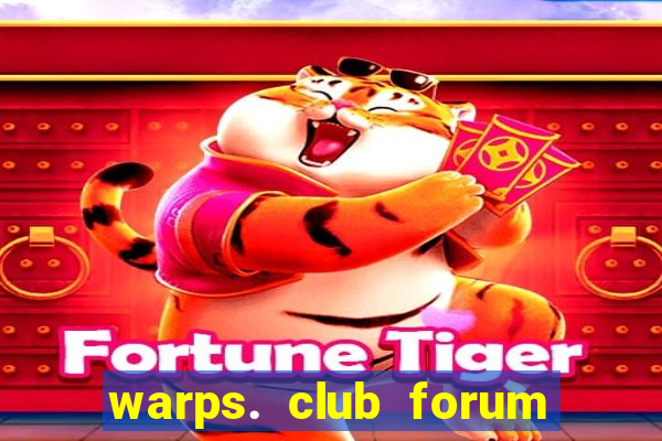 warps. club forum d 1030