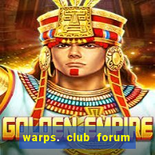 warps. club forum d 1030