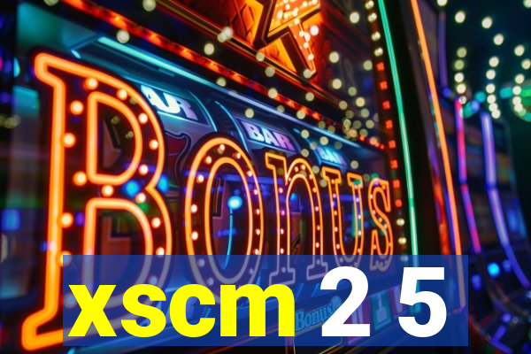 xscm 2 5