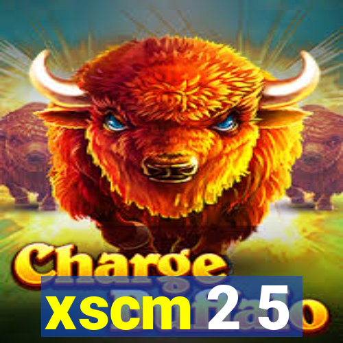 xscm 2 5