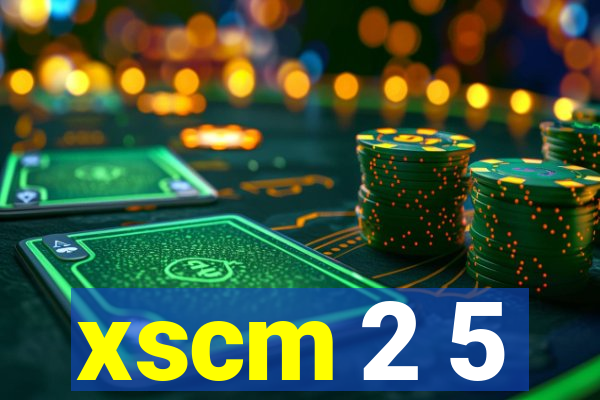 xscm 2 5